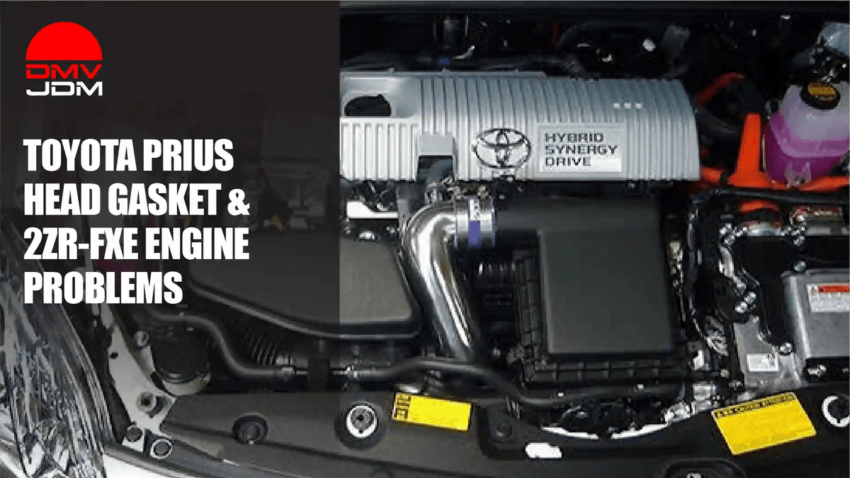 Toyota Prius Head Gasket & 2ZR-FXE Engine Problems (Gen-3) - DMV JDM Depot