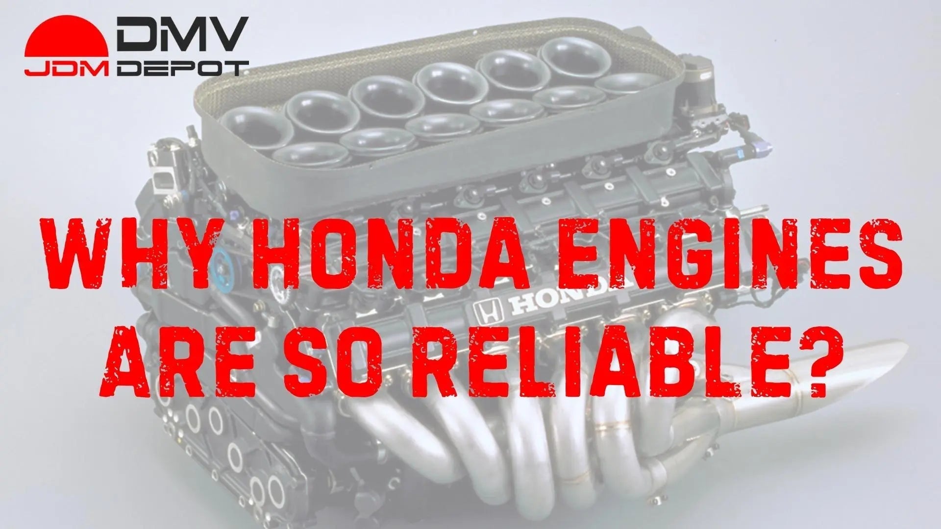 Why Honda Engines Are So Reliable? – DMV JDM Depot